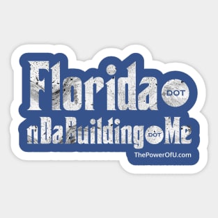 Florida dot nDaBuilding dot Me Sticker